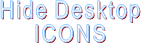 Hide Desktop  ICONS